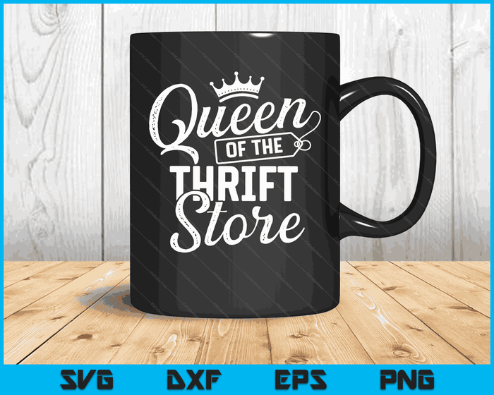 Koningin van de kringloopwinkel Thrifter Thrifting SVG PNG digitale snijbestanden