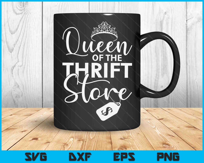 Queen Of The Thrift Store Thrifter And Thrifting SVG PNG Digital Cutting Files