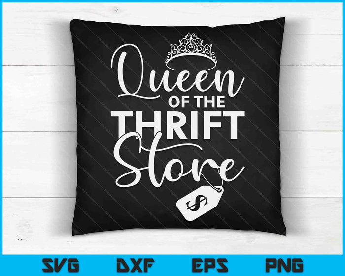 Queen Of The Thrift Store Thrifter And Thrifting SVG PNG Digital Cutting Files