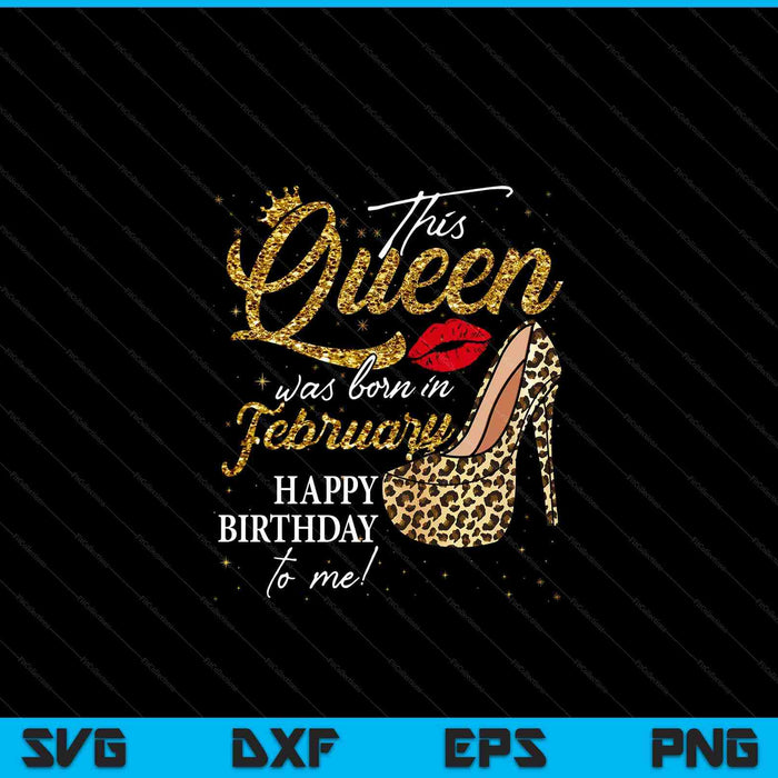 Koningin werd geboren in februari vrouwen verjaardag Leopard hoge hak SVG PNG digitale snijbestanden