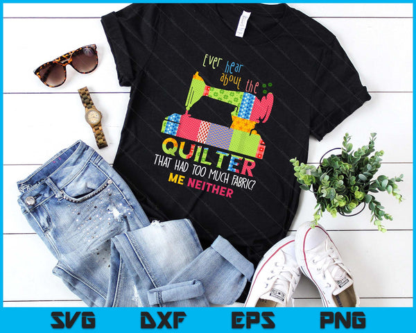 Quilt Sewing Machine Quilter Too Much Fabric Quilting SVG PNG Digital Printable Files