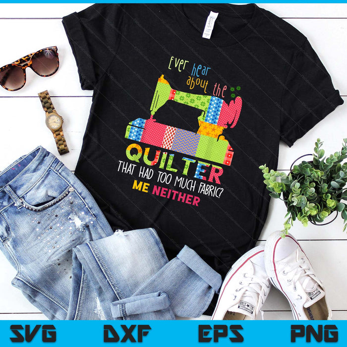 Quilt Sewing Machine Quilter Too Much Fabric Quilting SVG PNG Digital Printable Files