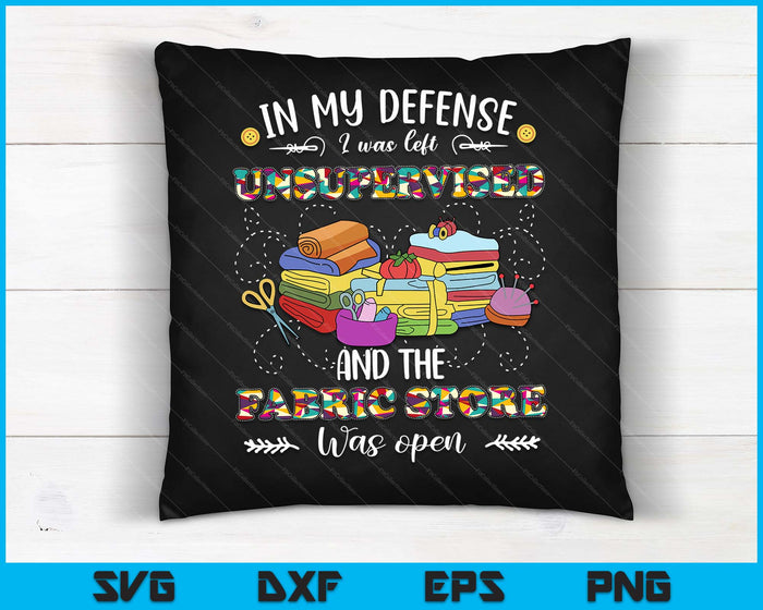 Quilting Tshirt Unsupervised Fabric Store Gifts For Quilters SVG PNG Digital Cutting Files