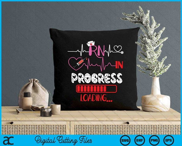 RN In Progress Loading Funny Future Nurse Graduation Lover SVG PNG Digital Printable Files