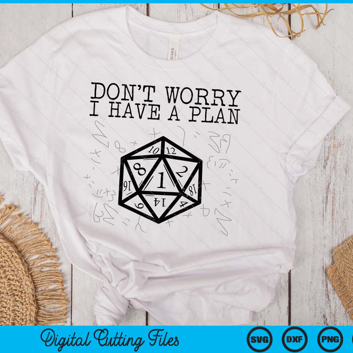 RPG Gamer Dont Worry I Have Plan Funny SVG PNG Digital Printable Files