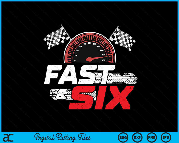 Race Car 6th Birthday Boy 6 Year Old Racing Car Driver SVG PNG Digital Printable Files