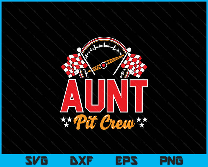 Race Car Birthday Party Matching Family Aunt Pit Crew SVG PNG Digital Printable Files