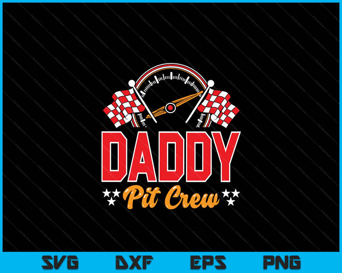 Race Car Birthday Party Matching Family Daddy Pit Crew SVG PNG Digital Printable Files