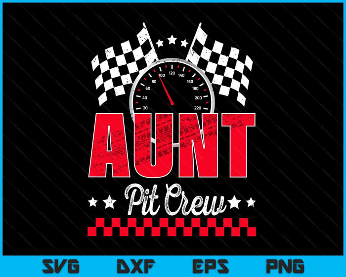 Race Car Birthday Party Racing Family Aunt Pit Crew SVG PNG Digital Printable Files