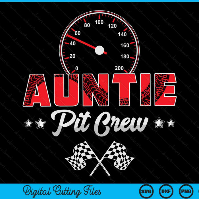Race Car Birthday Party Racing Family Auntie Pit Crew SVG PNG Digital Printable Files