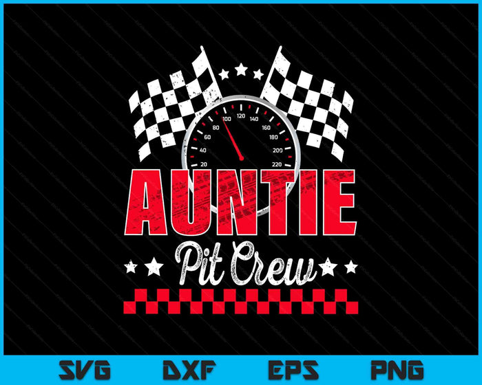 Race Car Birthday Party Racing Family Auntie Pit Crew SVG PNG Digital Printable Files