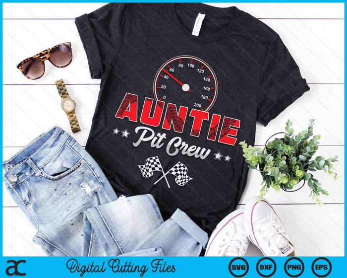 Race Car Birthday Party Racing Family Auntie Pit Crew SVG PNG Digital Printable Files