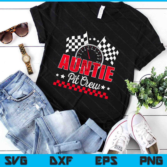 Race Car Birthday Party Racing Family Auntie Pit Crew SVG PNG Digital Printable Files