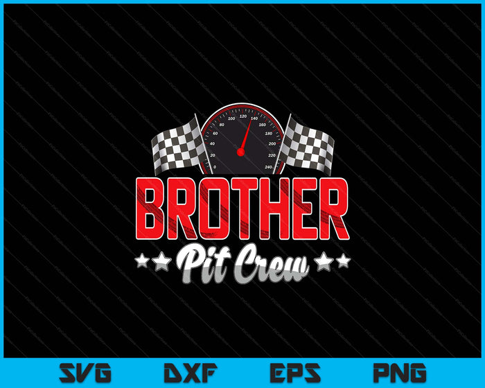 Race Car Birthday Party Racing Family Brother Pit Crew SVG PNG Digital Printable Files