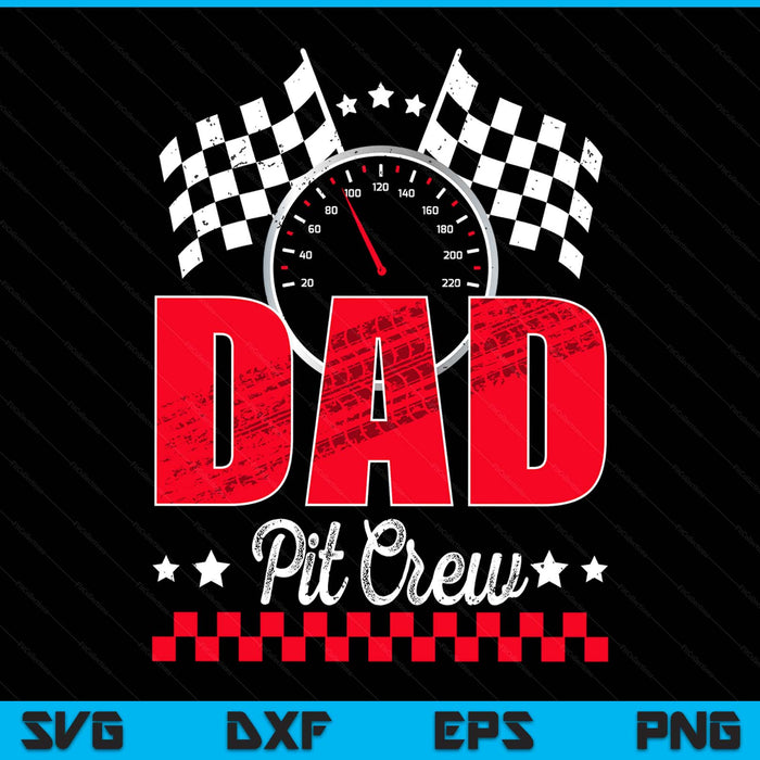 Race car birthday party racing family dad pit crew SVG PNG cut file for Cricut