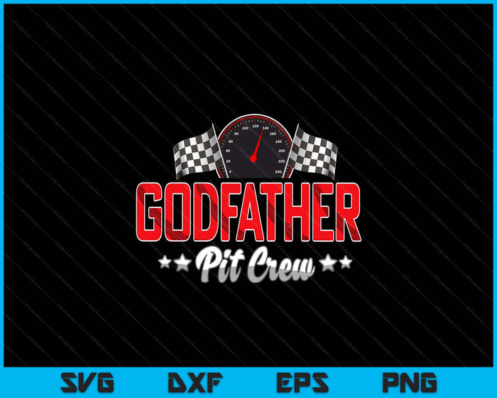 Race Car Birthday Party Racing Family Godfather Pit Crew SVG PNG Digital Printable Files