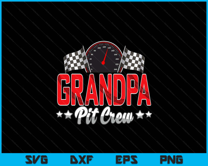 Race Car Birthday Party Racing Family Grandpa Pit Crew SVG PNG Digital Printable Files