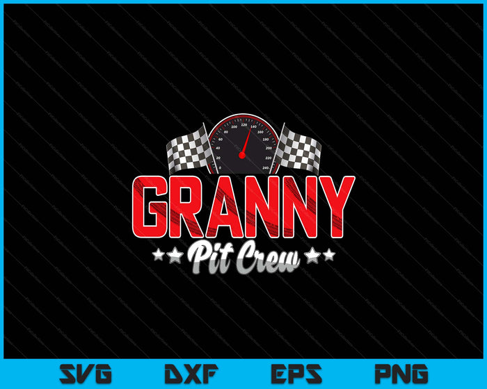 Race Car Birthday Party Racing Family Granny Pit Crew SVG PNG Digital Printable Files