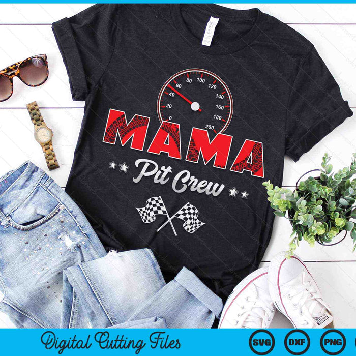 Race Car Birthday Party Racing Family Mama Pit Crew SVG PNG Digital Printable Files