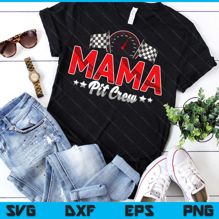 Race Car Birthday Party Racing Family Mama Pit Crew SVG PNG Digital Printable Files
