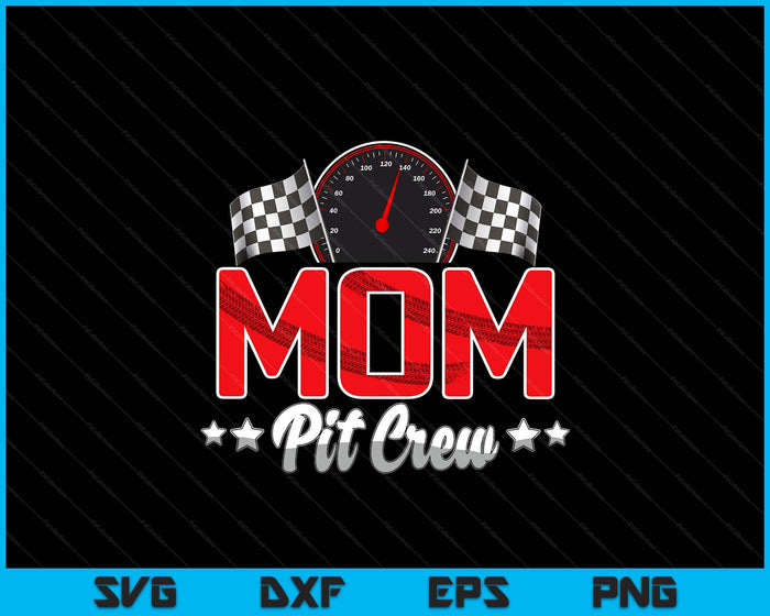 Race Car Birthday Party Racing Family Mom Pit Crew SVG PNG Digital Printable Files