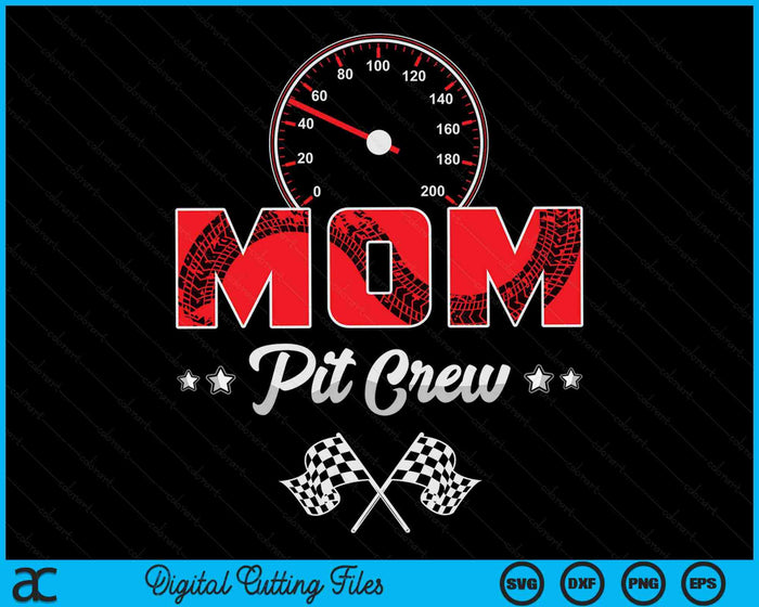 Race Car Birthday Party Racing Family Mom Pit Crew SVG PNG Digital Printable Files