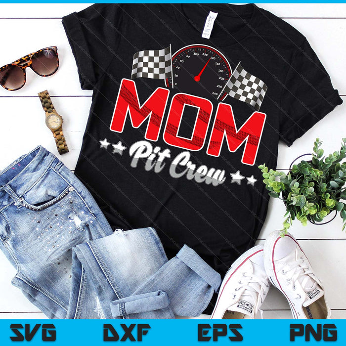 Race Car Birthday Party Racing Family Mom Pit Crew SVG PNG Digital Printable Files