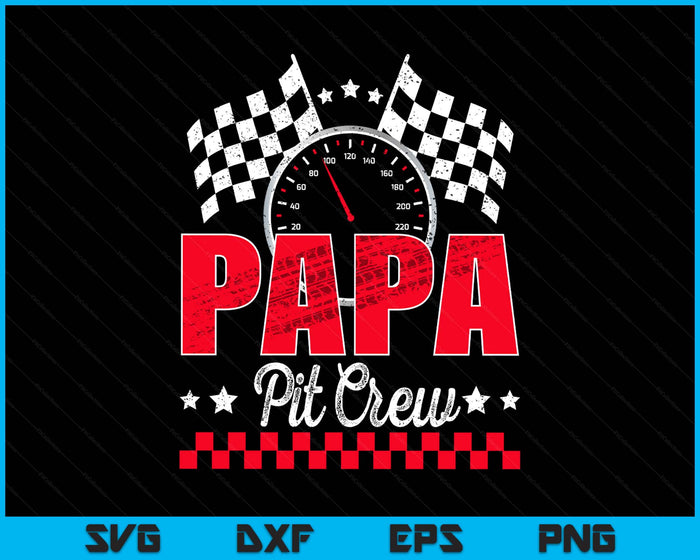 Race Car Birthday Party Racing Family Papa Pit Crew SVG PNG Digital Printable Files
