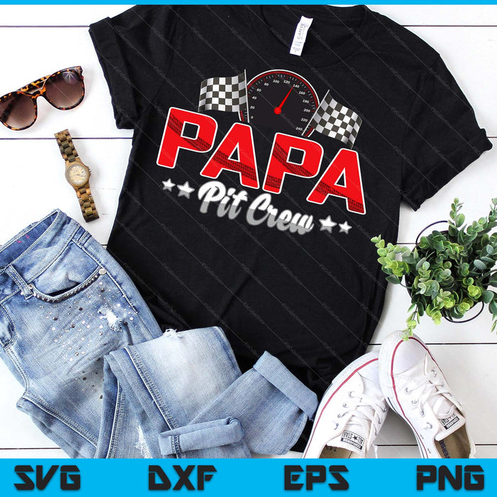 Race Car Birthday Party Racing Family Papa Pit Crew SVG PNG Digital Printable Files