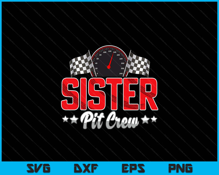 Race Car Birthday Party Racing Family Sister Pit Crew SVG PNG Digital Printable Files