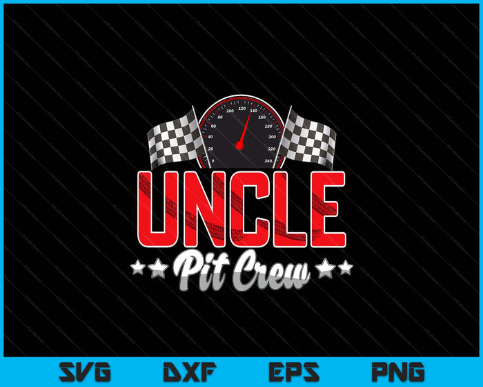 Race Car Birthday Party Racing Family Uncle Pit Crew SVG PNG Digital Printable Files