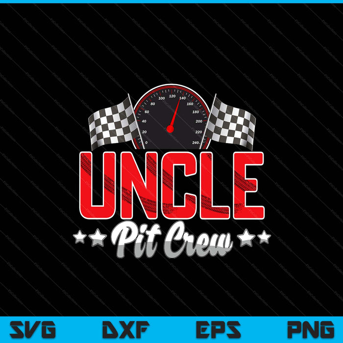Race car birthday party racing family uncle pit crew SVG PNG cut file for Cricut