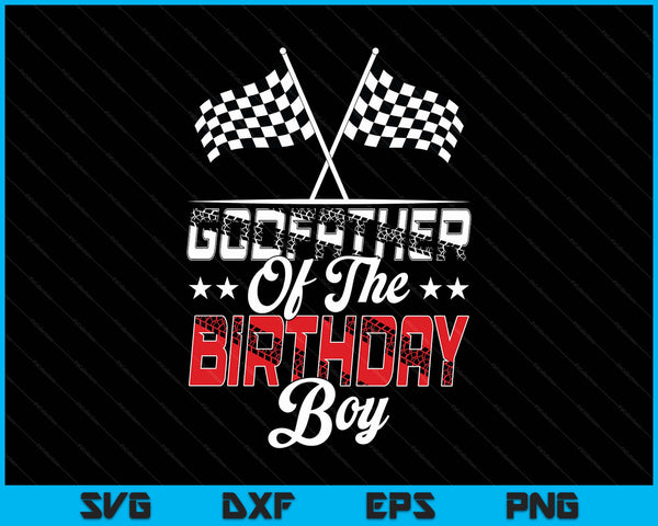Race car godfather of the birthday boy racing family pit crew SVG cut file