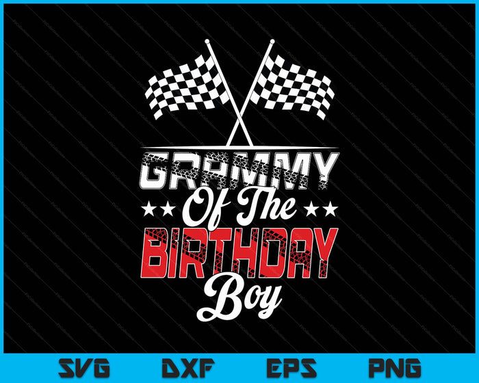 Race Car Grammy Of The Birthday Boy Racing Family Pit Crew SVG PNG Digital Printable Files