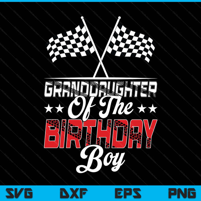 Race car granddaughter of the birthday boy racing family pit crew SVG PNG cut file for Cricut