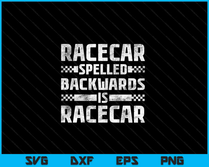 Race Cars Racecar Spelled Backwards Race Car Racing Apparel SVG PNG Digital Cutting Files