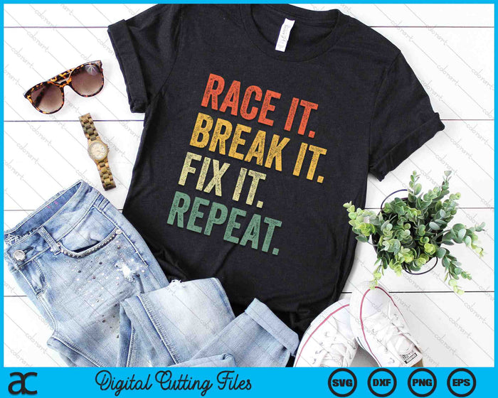 Race It Break It Fix It Repeat Racing Car Mechanic SVG PNG Digital Cutting Files