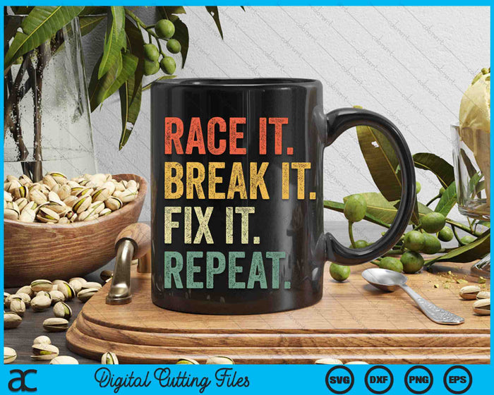 Race It Break It Fix It Repeat Racing Car Mechanic SVG PNG Digital Cutting Files