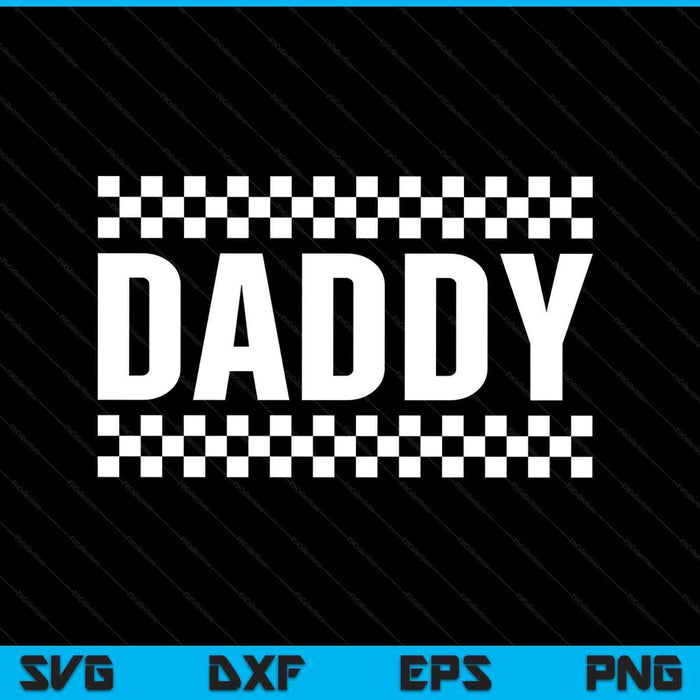 Racing Birthday Party Matching Family Race Car Pit Crew Daddy SVG PNG Digital Printable Files