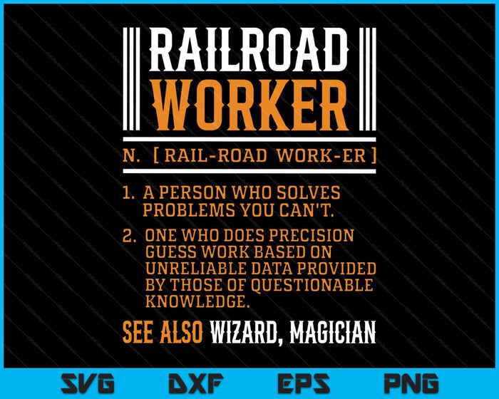 Railroad Worker For A Train And Railway Fan Railroad SVG PNG Digital Printable Files