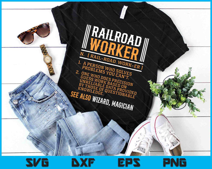 Railroad Worker For A Train And Railway Fan Railroad SVG PNG Digital Printable Files