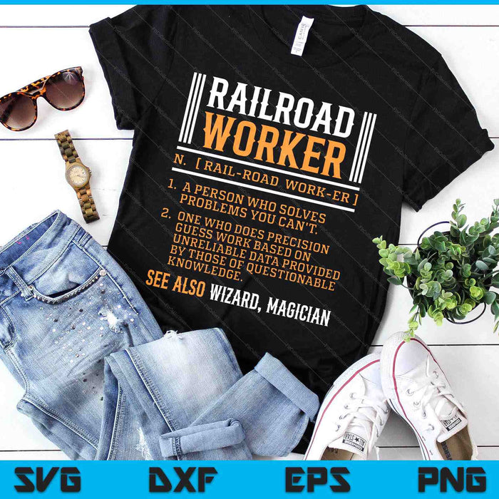 Railroad Worker For A Train And Railway Fan Railroad SVG PNG Digital Printable Files