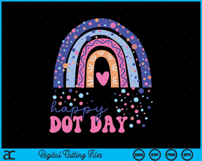 Rainbow Polka Dot Happy Dot Day For Teacher Kids Girls Women SVG PNG Digital Cutting File