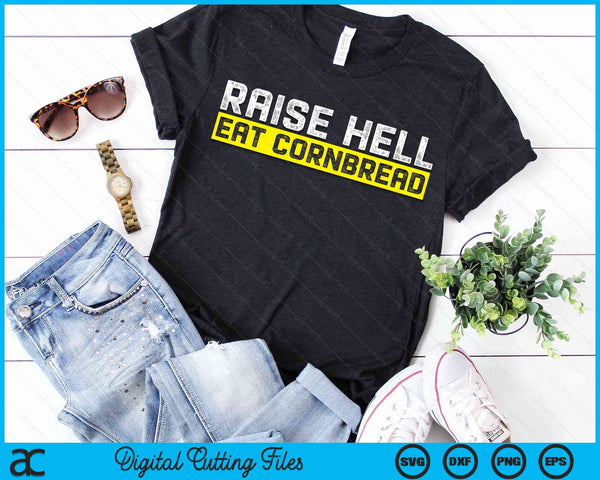 Raise Hell Eat Cornbread July 4 Redneck Southern Nation SVG PNG Digital Cutting Files