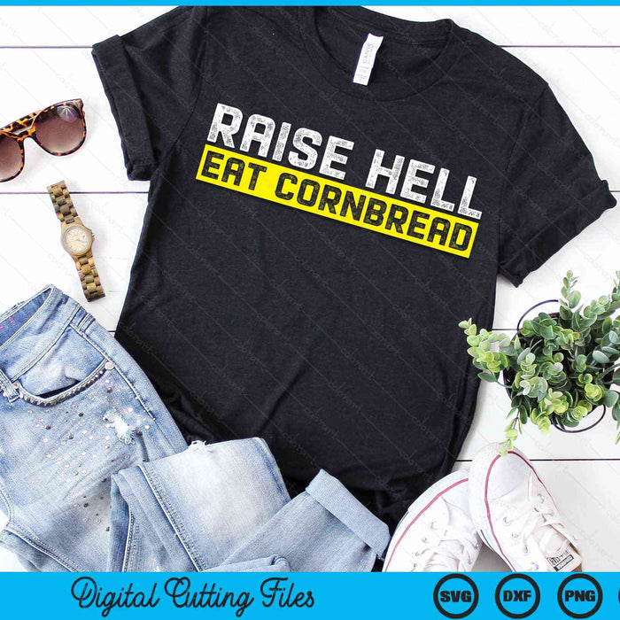 Raise Hell Eat Cornbread July 4 Redneck Southern Nation SVG PNG Digital Cutting Files