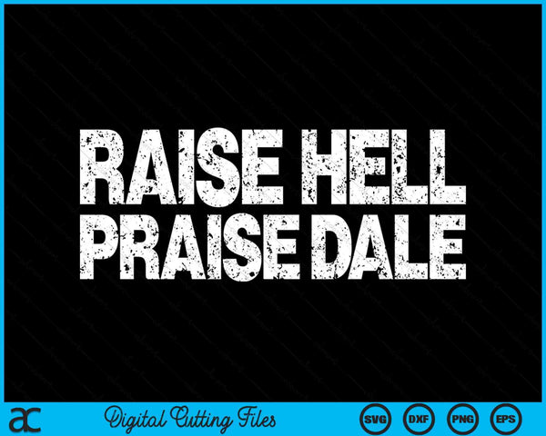 Raise Hell Praise Dale SVG PNG digitale snijbestanden
