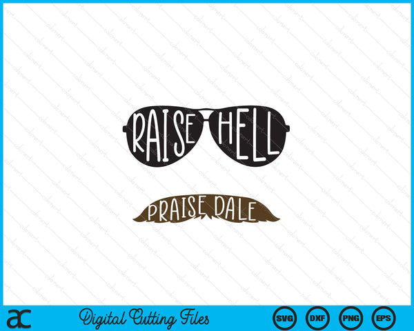 Raise Hell Praise Dale SVG PNG Cutting Files