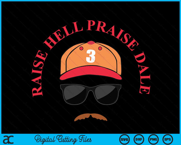 Raise Hell Praise Dale SVG PNG Cutting Printable Files