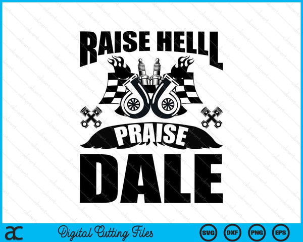 Raise Hell Praise Dale SVG PNG Digital Files