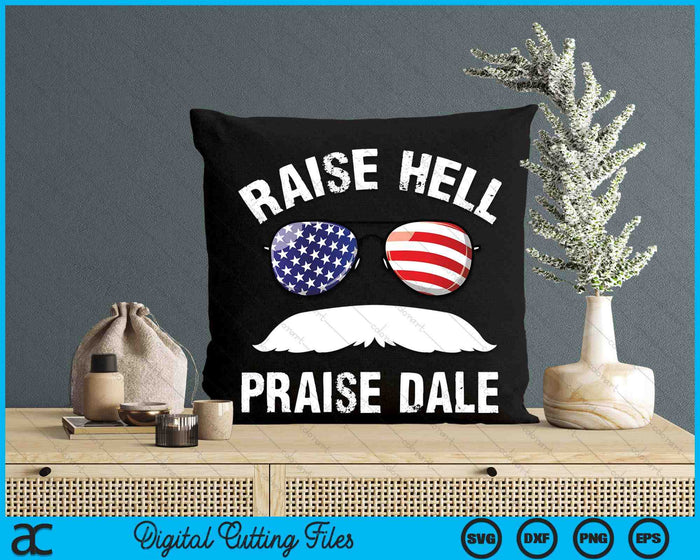 Raise Hell Praise Dale USA Flag SVG PNG Digital Cutting Files